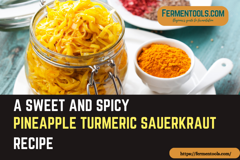 Pineapple Turmeric Sauerkraut