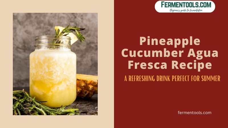 Pineapple Cucumber Agua Fresca