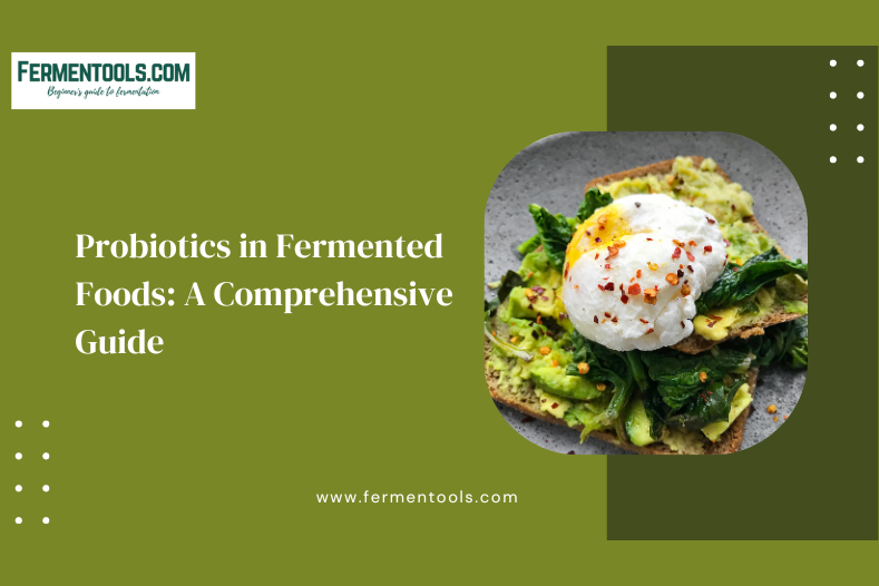 Probiotics in Fermented Foods A Comprehensive Guide (1)